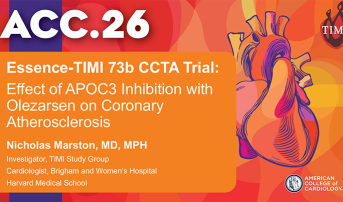 Essence-TIMI 73b CCTA Trial: Effect of APOC3 Inhibition with  Olezarsen on Coronary Atherosclerosis