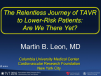 The Relentless Journey of TAVR to Lower-Risk Patients: Are We There Yet?