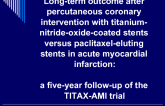 Long-term outcome after percutaneous coronary intervention with titanium-nitride-oxide-coated stents versus paclitaxel-eluting stents in acute myocardial infarction: a...