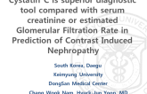 Cystatin C is superior diagnostic tool compared with conventional Serum Creatinine or Estimated Glomerular Filtration Rate in prediction of Contrast Induced Nephropathy.