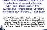 Extent, Characterization, and Clinical Implications of Untreated Lesions with High Plaque Burden after Successful Percutaneous Coronary Intervention: A PROSPECT Substudy.