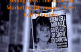 Selling Cells: The Ethics of Marketing (Unproven) Stem Cell Therapies