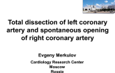 Total Dissection of Left Coronary Artery and Spontaneous Opening of Right Coronary Artery