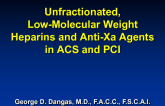 Unfractionated, Low Molecular Weight Heparins, and Xa Inhibitors in ACS and PCI, With and Without GP IIb/IIIa Inhibitors