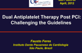 Dual Antiplatelet Therapy Post PCI: Challenging the Guidelines
