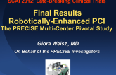 Final Results Robotically-Enhanced PCI The PRECISE Multi-Center Pivotal Study