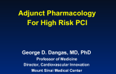 Adjunct Pharmacology for High-Risk PCI