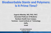 Bioabsorbable Stents and Polymers: Is It Prime Time?