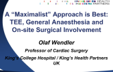 A "Maximalist" Approach Is Best: TEE, General Anesthesia, and On-site Surgical Involvement