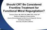 Should CRT Be Considered Frontline Treatment for Functional Mitral Regurgitation (MR)?