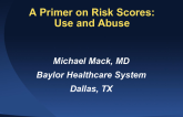 A Primer on Risk Scores: Use and Abuse