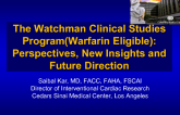 The Watchman Clinical Studies Program (Warfarin Eligible): Perspectives, New Insights, and Future Directions