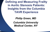 Defining and Measuring Frailty in Aortic Stenosis Patients: Insights from the Columbia TAVR Experience(2)