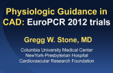 Physiologic Guidance in CAD: EuroPCR 2012 trials
