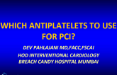 Which Antiplatelets to Use for PCI?