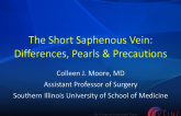 The Short Saphenous Vein: Differences, Pearls & Precautions