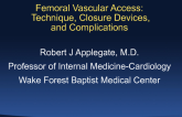 Femoral Vascular Access: Technique, Closure Devices, and Complications