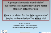 XIMA: A Prospective, Randomized Trial of Everolimus-Eluting Stents vs. Bare-Metal Stents in Octogenarians