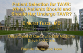 Patient Selection for TAVR: Which Patients Should and Should Not Undergo a TAVR Procedure?