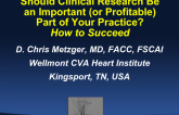 Should Clinical Research Be an Important (or Profitable) Part of Your Practice? How to Succeed