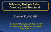 Balancing Multiple Skills: Coronary and Structural