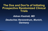 The Dos and Don'ts of Initiating Prospective Randomized Clinical Trials