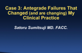 Case 3: An Antegrade Failure That Changed My Clinical Practice