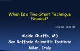When Is a Two-Stent Technique Needed?