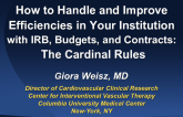 How to Handle and Improve Efficiencies in Your Institution with IRB, Budgets, and Contracts: The Cardinal Rules