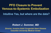 PFO Closure to Prevent Venous-to-Systemic Embolism: Intuitive Yes, but Where Are the Data?