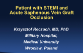 Patient with STEMI and Acute Saphenous Vein Graft Occlusion