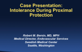 Case 2: Intolerance During Proximal Protection