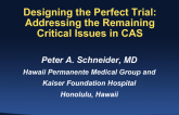 Designing the Perfect Trial: Addressing the Remaining Critical Issues in CAS