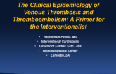 The Clinical Epidemiology of Venous Thrombosis and Thromboembolism: A Primer for the Interventionalist