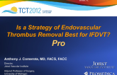 Debate I. Is a Strategy of Endovascular Thrombus Resolution Best for Iliofemoral DVT? Pro!