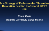 Debate I. Is a Strategy of Endovascular Thrombus Resolution Best for Iliofemoral DVT? Con!