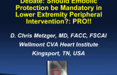 Debate II. Should Embolic Protection Be Mandatory in Lower Extremity Intervention? - Pro!