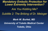 Debate II. Should Embolic Protection Be Mandatory in Lower Extremity Intervention? - Con!