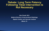 Debate III. Is Long-term Patency Following Tibial Intervention for Critical Limb Ischemia Necessary? Con!