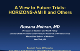A View to Future Trials: HORIZONS-AMI II and Others