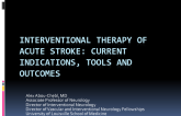 Interventional Therapy of Acute Stroke: Current Indications, Tools, and Outcomes