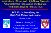 Implications of Low- and High-Shear Stress to Atherosclerosis Progression and Rupture: Predictions Beyond PREDICTION