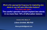 The Data Are Clear: The Careful Operator Should Implant Two Stents in No More Than 10% of Bifurcation Lesions!