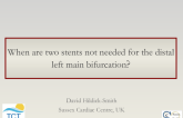 When Are Two Stents Not Needed for the Distal Left Main Bifurcation?