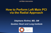 How to Perform Left Main PCI via the Radial Approach