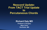 Neocord Update: From Surgical TACT Trial Update to Percutaneous Chords