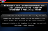 ATLAS ACS-2 TIMI 51: Stent thrombosis in Patients with Acute Coronary Syndromes treated with Rivaroxaban