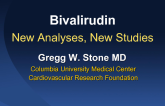Bivalirudin: New Analyses, New Studies