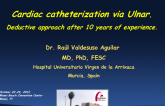 TCT-25. Cardiac Catheterization via Ulnar: Deductive Approach After 10 Years of Experience