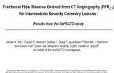 TCT-19. Fractional Flow Reserved Derived from Computed Tomographic Angiography (FFRCT) for Intermediate Severity Coronary Lesions: Results from the DeFACTO Trial...